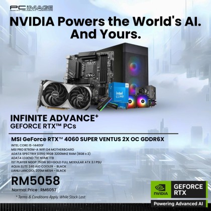 INFINITE ADVANCE+ GEFORCE RTX™ PC - Intel Core i5-14400F/ MSI GeForce RTX™ 4060 Super Ventus 2X OC/ MSI PRO B760M-A WIFI D4/ 16GB 3200Mhz RAM/ 1TB NVME SSD/ 1ST PLAYER NGDP 750W/ AQUA ELITE 240 AIO COOLER/ LIANLI LANCOOL 205M MESH